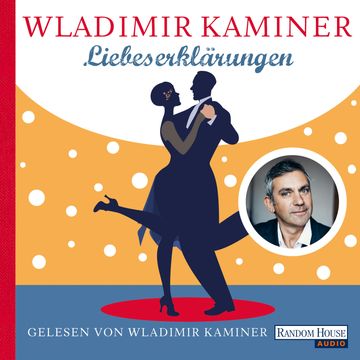 Liebeserklärungen audiobook, Wladimir Kaminer