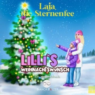 Lilli`s Weihnachtswunsch audiobook, Bianca Balzer