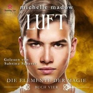 Luft - Die Elemente der Magie, Band 4 (ungekürzt), Michelle Madow