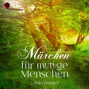 Märchen für mutige Menschen, Anja Zimmer