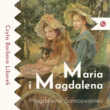 Maria i Magdalena audiobook, Magdalena Samozwaniec