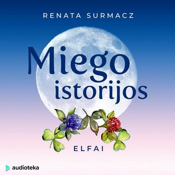 MIEGO ISTORIJOS: ELFAI audiobook, Renata Surmacz