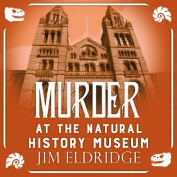 Murder at the Natural History Museum audiobook, Jim Eldridge