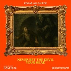 Never Bet the Devil Your Head, Edgar Allan Poe
