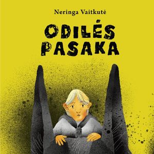 ODILĖS PASAKA, Neringa Vaitkutė
