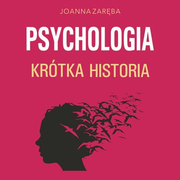 Psychologia. Krótka historia audiobook, Joanna Zaręba