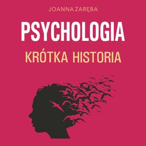 Psychologia. Krótka historia, Joanna Zaręba