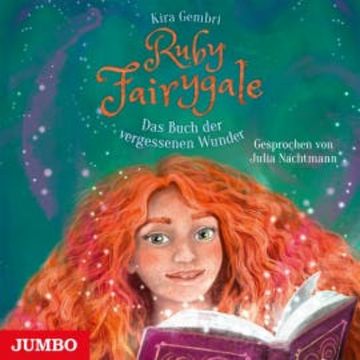 Ruby Fairygale. Das Buch der vergessenen Wunder [Band 8] audiobook, Kira Gembri