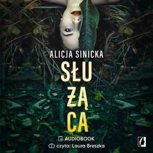 Służąca, Alicja Sinicka