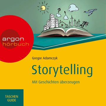 Storytelling - Mit Geschichten überzeugen - Haufe TaschenGuide (Ungekürzte Lesung) audiobook, Gregor Adamczyk