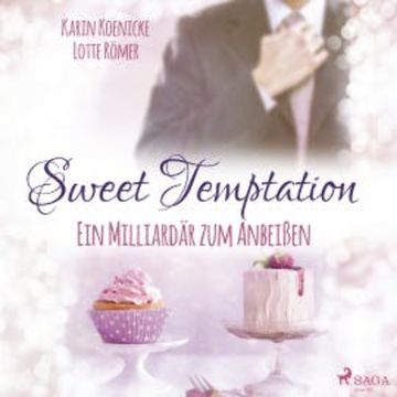 Sweet Temptation - Ein Milliardär zum Anbeißen audiobook, Karin Koenicke