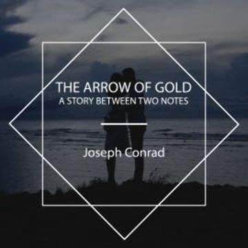 The Arrow of Gold audiobook, Joseph Conrad