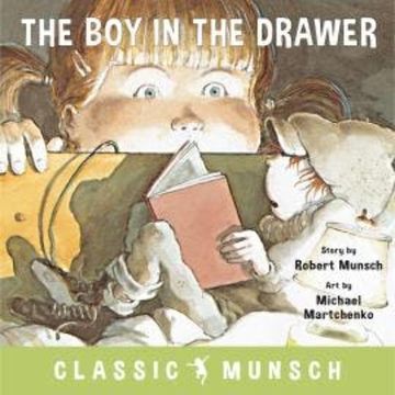 The Boy in the Drawer - Classic Munsch Audio (Unabridged) audiobook, Robert Munsch