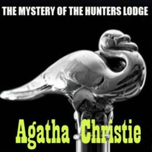 The Mystery of the Hunters Lodge, Agatha Christie
