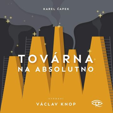 Továrna na absolutno audiobook, Karel Čapek