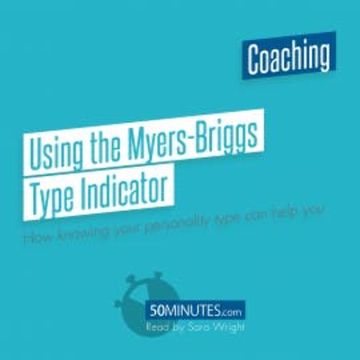 Using the Myers-Briggs Type Indicator audiobook, 50minutes