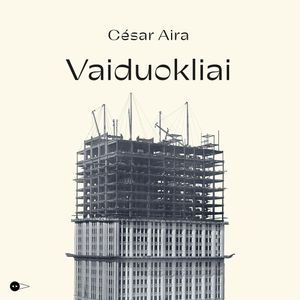 VAIDUOKLIAI, César Aira