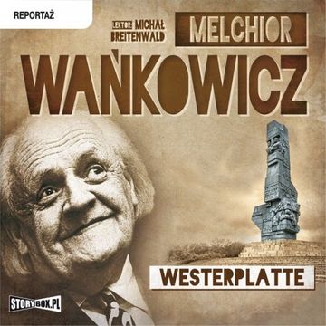 Westerplatte audiobook, Melchior Wańkowicz