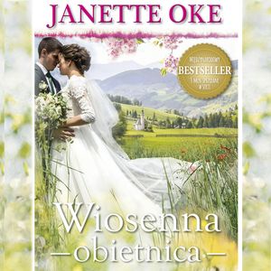 Wiosenna obietnica - edycja specjalna, Janette Oke
