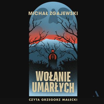 Wołanie umarłych audiobook, Michał Zgajewski