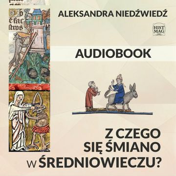 Z czego się śmiano w średniowieczu? audiobook, Aleksandra Pawłowska