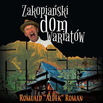Zakopiański dom wariatów audiobook, Romuald "Aldek" Roman