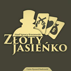 Złoty Jasieńko, Józef Ignacy Kraszewski