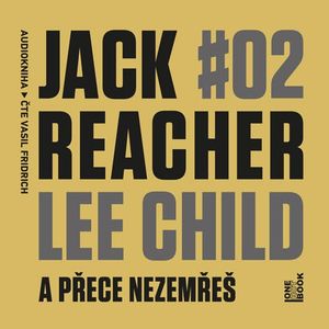 Jack Reacher: A přece nezemřeš, Lee Child