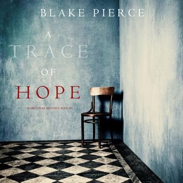 A Trace of Hope (A Keri Locke Mystery - Book 5), Blake Pierce