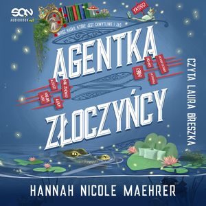 Agentka złoczyńcy. Asystentka złoczyńcy. Tom 3, Hannah Nicole Maehrer