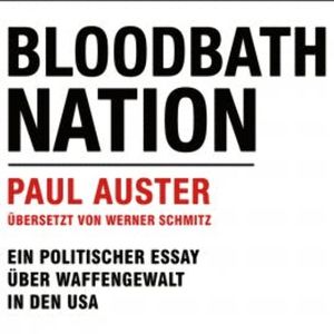 Bloodbath Nation, Paul Auster