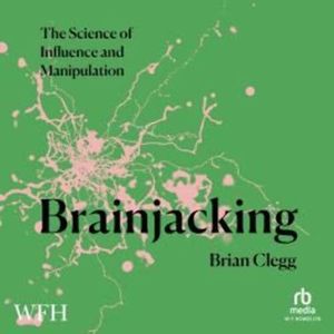 Brainjacking, Brian Clegg