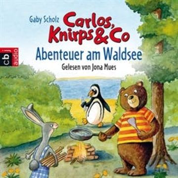 Carlos, Knirps & Co - Abenteuer am Waldsee audiobook, Gaby Grosser