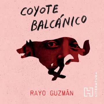 Coyote Balcánico (Completo) audiobook, María del Rayo Guzmán Centeno