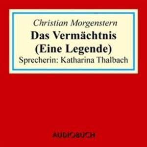 Das Vermächtnis (Eine Legende), Christian Morgenstern