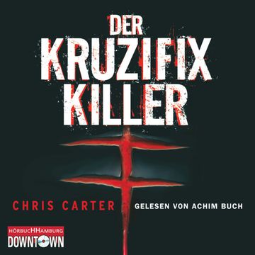 Der Kruzifix-Killer audiobook, Chris Carter