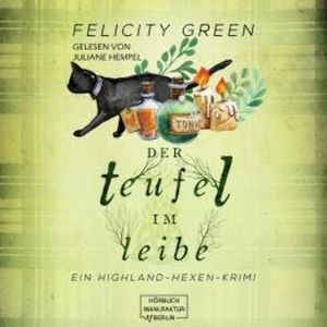 Der Teufel im Leibe - Highland-Hexen-Krimis, Band 2 (ungekürzt), Felicity Green
