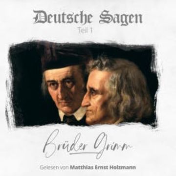 Deutsche Sagen audiobook, Brüder Grimm