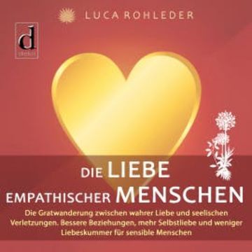 Die Liebe empathischer Menschen audiobook, N.N.