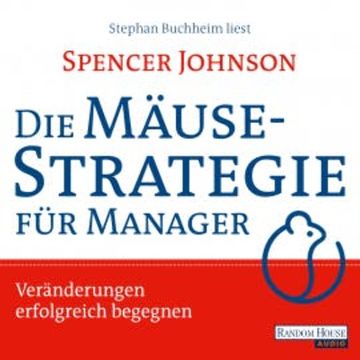 Die Mäusestrategie für Manager audiobook, Spencer Johnson