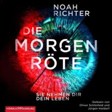 Die Morgenröte – Sie nehmen dir dein Leben audiobook, Noah Richter