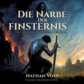 Die Narbe der Finsternis - Ein Epos von Schuld, Rache und Erlösung (ungekürzt) audiobook, Nathan Voss