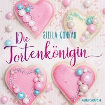 Die Tortenkönigin audiobook, Stella Conrad