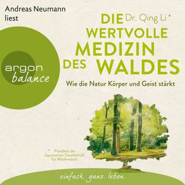 Die wertvolle Medizin des Waldes - Wie die Natur Körper und Geist stärkt audiobook, Qing Li