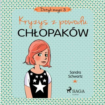 Dotyk magii 3 - Kryzys z powodu chłopaków audiobook, Sandra Schwartz