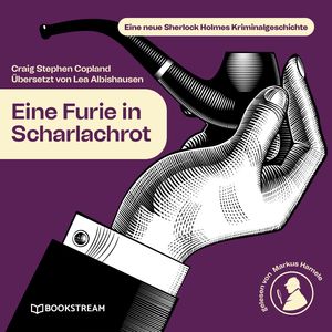 Eine Furie in Scharlachrot - Eine neue Sherlock Holmes Kriminalgeschichte (Ungekürzt), Craig Stephen Copland, Lea Albishausen, Sir Arthur Conan Doyle