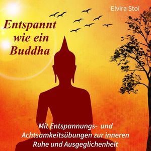 Entspannt wie ein Buddha, Elvira Stoi