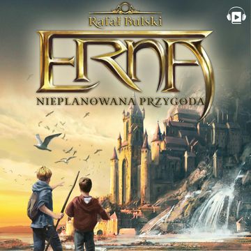 Erna. Nieplanowana przygoda audiobook, Rafał Bulski
