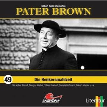 Die Henkersmahlzeit (Pater Brown 49) audiobook, Gilbert Keith Chesterton