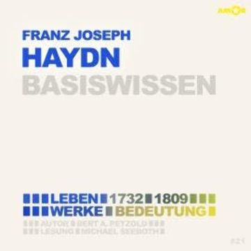 Franz Joseph Haydn (1732-1809) - Leben, Werk, Bedeutung - Basiswissen (ungekürzt) audiobook, Bert Alexander Petzold